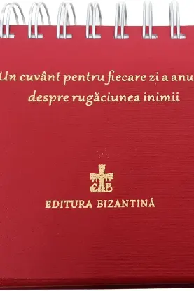 Calendar: Un cuvânt pentru fiecare zi a anului despre rugăciunea inimii