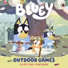 Bluey: Outdoor Games : A Lift-the-Flap Book