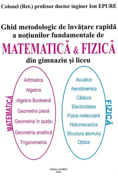 Ghid metodologic de învățare rapidă a noțiunilor fundamentale de matematică și fizică din gimnaziu și liceu