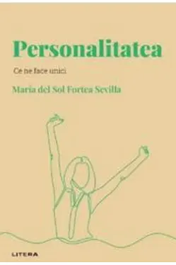 Descopera Psihologia. PERSONALITATEA