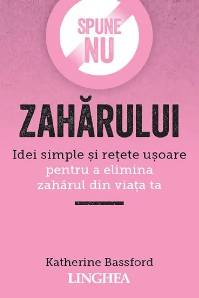 Spune Nu Zaharului. Ed. II