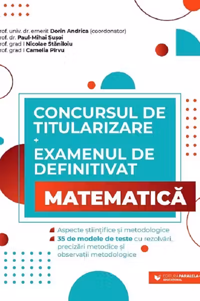 Concursul de titularizare și examenul de definitivat. Matematica