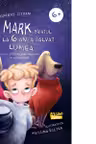 Mark, baiatul care la 6 ani a salvat lumea