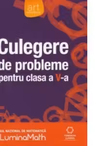 Culegere de probleme pentru clasa a V-a - Concursul national de matematica Lumina Math