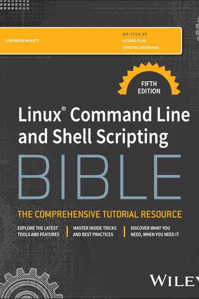 Linux Command Line and Shell Scripting Bible