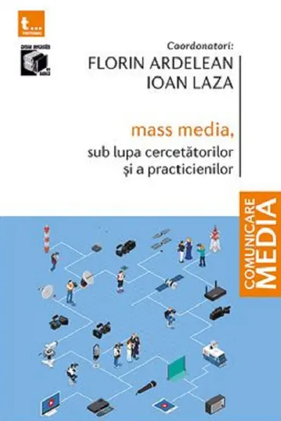 Mass-media, sub lupa cercetătorilor și a practicienilor