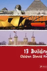 13 Buildings Children Should Know