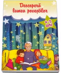 Descopera lumea povestilor 4-5 ani Ed. ll