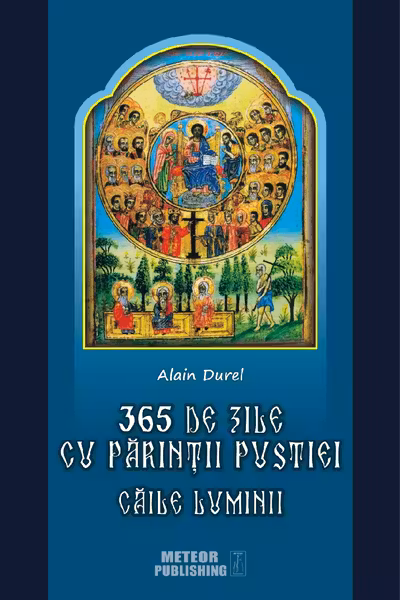 365 de zile cu Parintii pustiei. Caile luminii