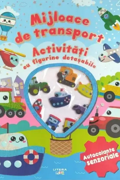 MIJLOACE DE TRANSPORT. Activitati cu figurine detasabile. Autocolante senzoriale