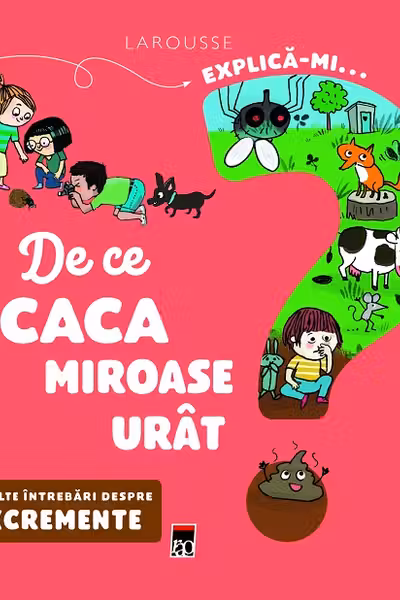 Explică-mi... de ce caca miroase urât? Larousse