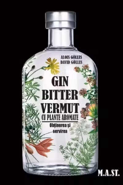 GIN, BITTER, VERMUT cu plante aromate. Obtinerea si servirea