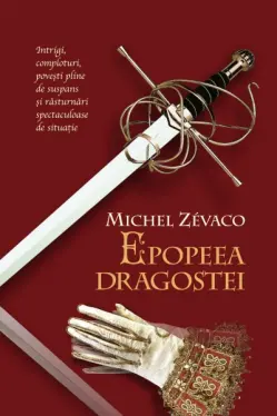 Epopeea dragostei Cavalerii Pardaillan vol 3
