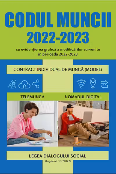 Codul muncii 2022-2023 cu evidențierea grafică a modificărilor survenite în perioada 2022-2023