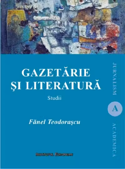 Gazetarie si literatura. Studii. Jurnalism