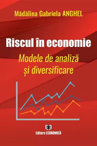 Riscul in economie. Modele de analiza si diversificare