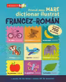 Primul meu MARE dictionar ilustrat Francez-Roman