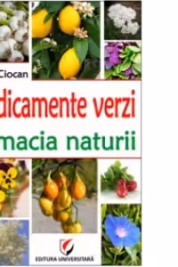 Medicamente verzi din farmacia naturii