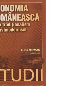 Economia romaneasca de la traditionalism la postmodernism. Studii
