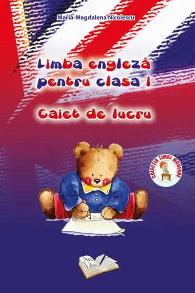 Limba engleza pentru cls. I, caiet de lucru