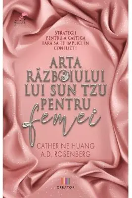 Arta razboiului lui Sun Tzu pentru femei - Catherine Huang, A. D. Rosenberg