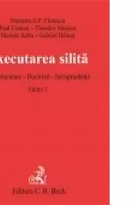 Executarea silita. Reglementare. Doctrina. Jurisprudenta. Editia 3
