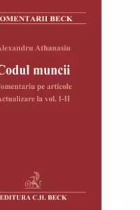 Codul muncii. Comentariu pe articole. Actualizare la vol. I-II