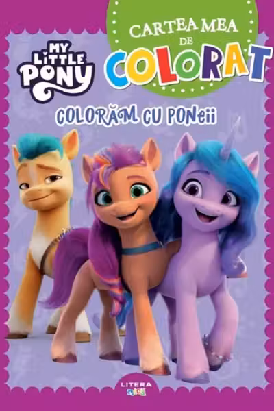 MY LITTLE PONY. CARTEA MEA DE PICTAT. PICTAM CU PONEII
