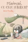 Minimoni, ce este iubirea?