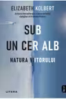 Iq230. Sub Un Cer Alb. Natura Viitorului.