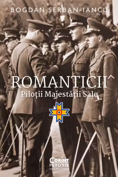Romanticii. Pilotii majestaii sale