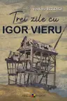 Trei zile cu igor Vieru