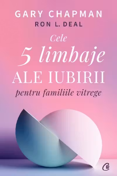 Cele cinci limbaje ale iubirii pentru familiile vitrege