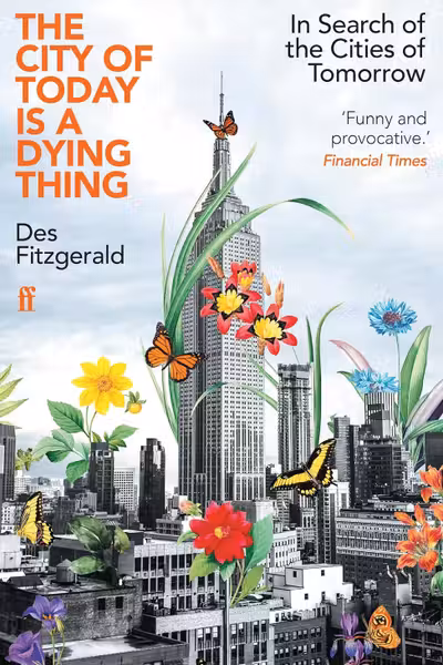 The City of Today is a Dying Thing