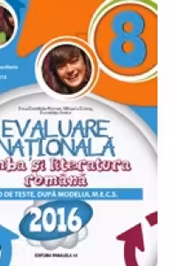 Limba si literatura romana. Evaluare Nationala 2016. 90 de teste, dupa modelul M.E.C.S. Clasa a VIII-a