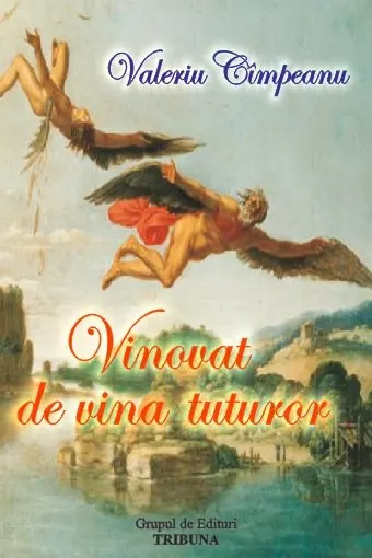 Vinovat de vina tuturor