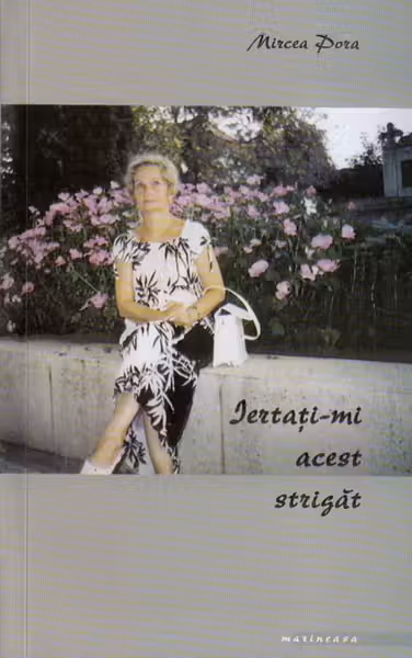 Iertați-mi acest strigăt