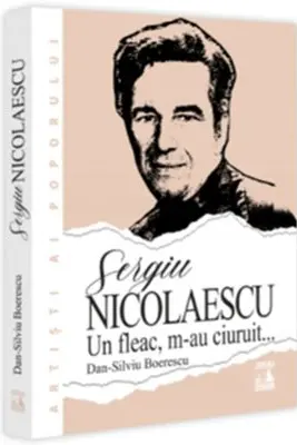 Sergiu Nicolaescu. „Un fleac, m-au ciuruit”