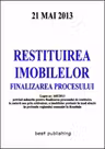 Restituirea imobilelor - finalizarea procesului - 21 mai 2013