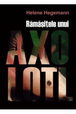 Ramasitele unui Axoloti H. Hegemann