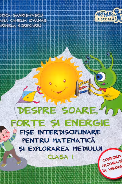 Despre soare, forțe și energie - Fișe interdisciplinare - Clasa 1