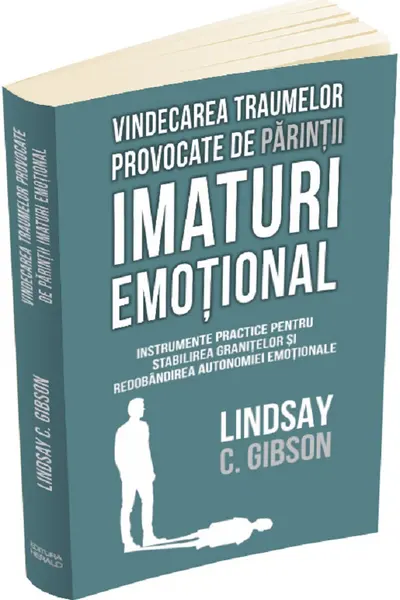 Vindecarea traumelor provocate de parintii imaturi emotional
