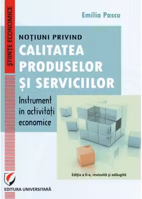 Notiuni privind calitatea produselor si serviciilor – instrument in activitati economice