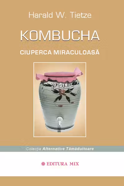 Kombucha ciuperca miraculoasă