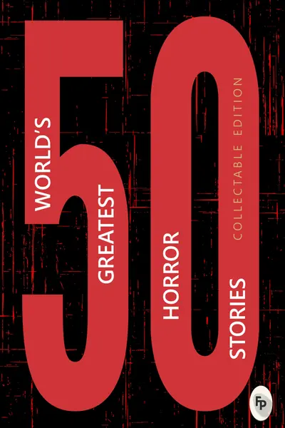 50 World’s Greatest Horror Stories: Collectable Edition