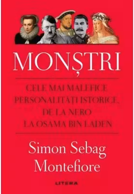 MONSTRI. Cele mai malefice personalitati istorice de la Nero la Osama bin Laden. coperta noua