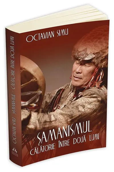 Samanismul - Calatorie intre doua lumi