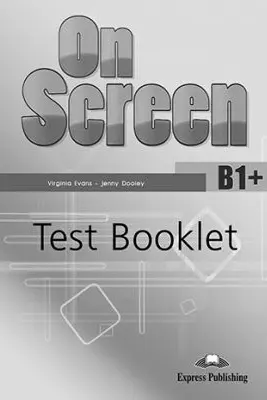 Curs limba engleza On Screen B1+ Teste - Virginia Evans, Jenny Dooley