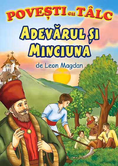 Adevarul si minciuna. Povesti cu talc
