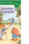 PRIMA MEA LECTURA. VULPEA SI BARZA. Carte cu majuscule. Nivelul 2